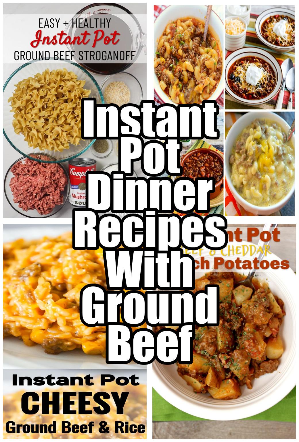 Instant Pot Dinner Recipes With Ground Beef