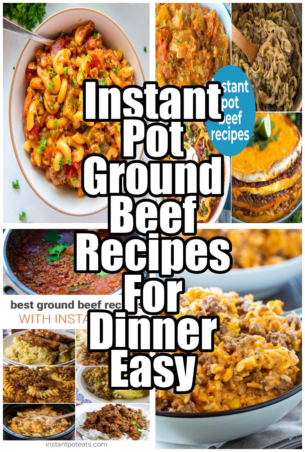 Instant Pot Ground Beef Recipes For Dinner Easy