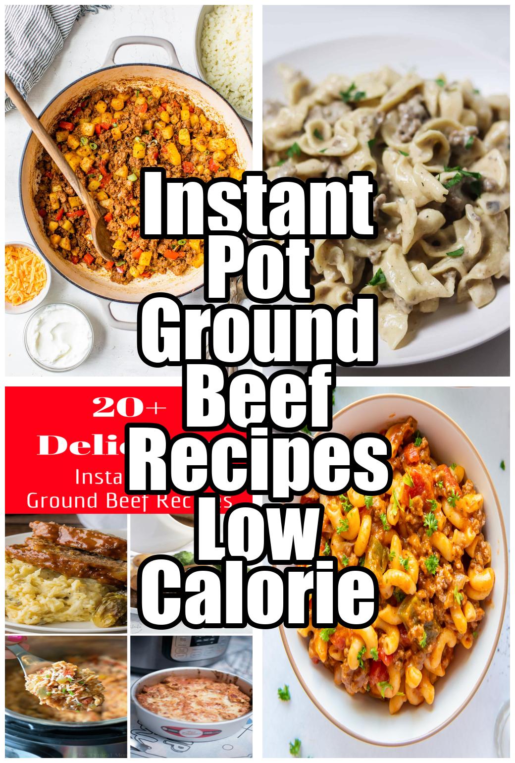 Instant Pot Ground Beef Recipes Low Calorie