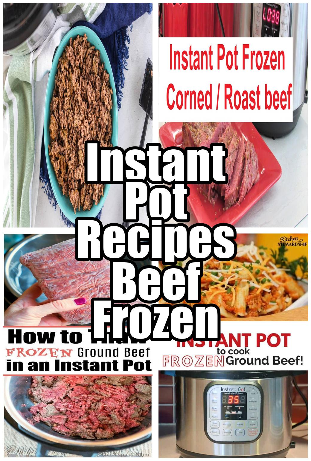 Instant Pot Recipes Beef Frozen