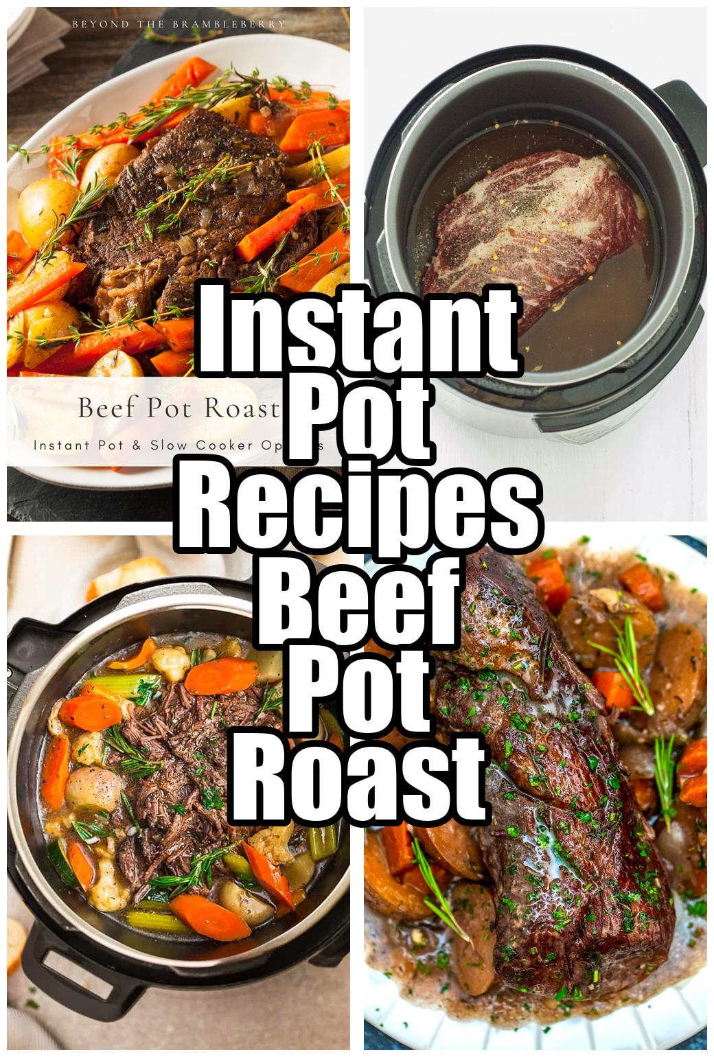 Instant Pot Recipes Beef Pot Roast