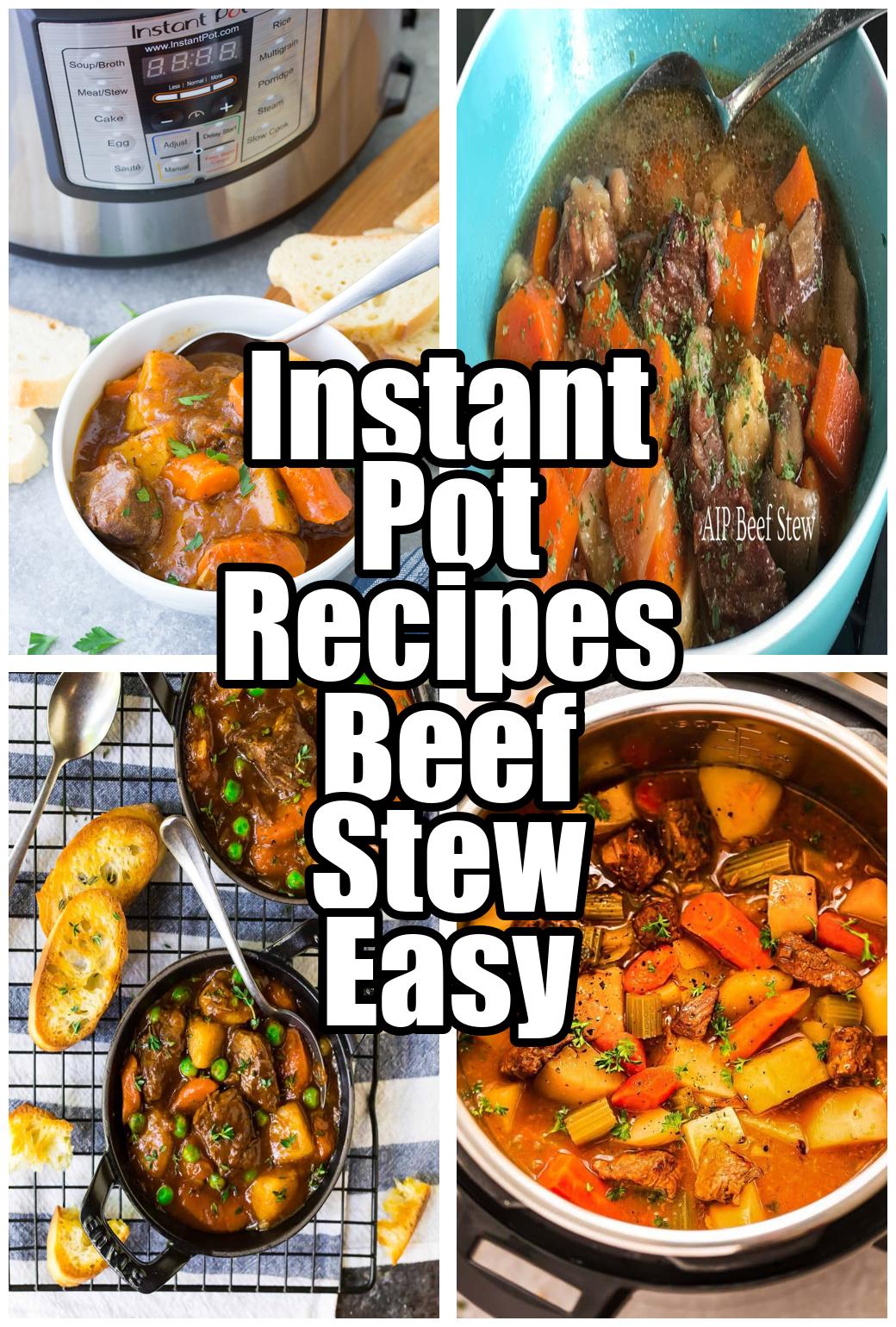 Instant Pot Recipes Beef Stew Easy