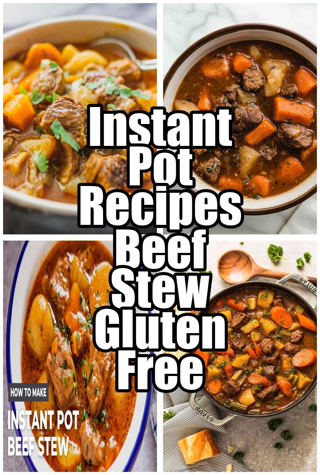 Instant Pot Recipes Beef Stew Gluten Free