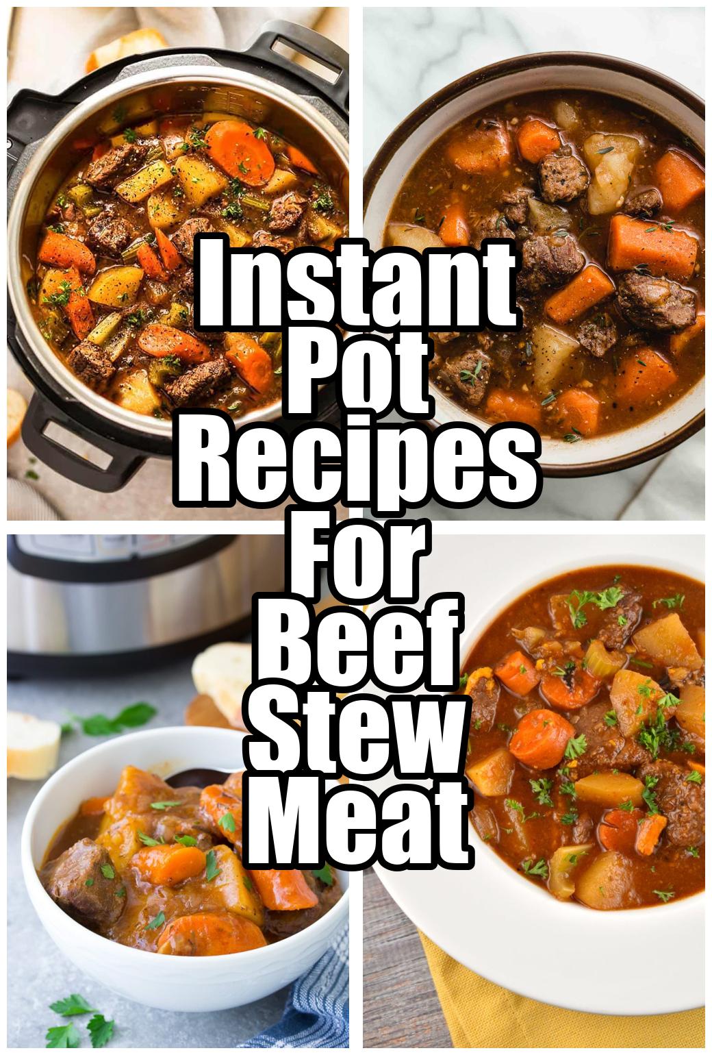 Instant Pot Recipes For Beef Stew Meat