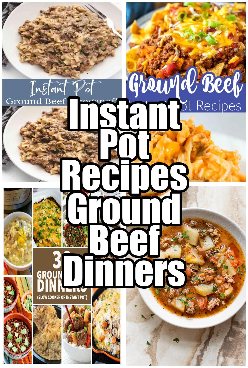 Instant Pot Recipes Ground Beef Dinners