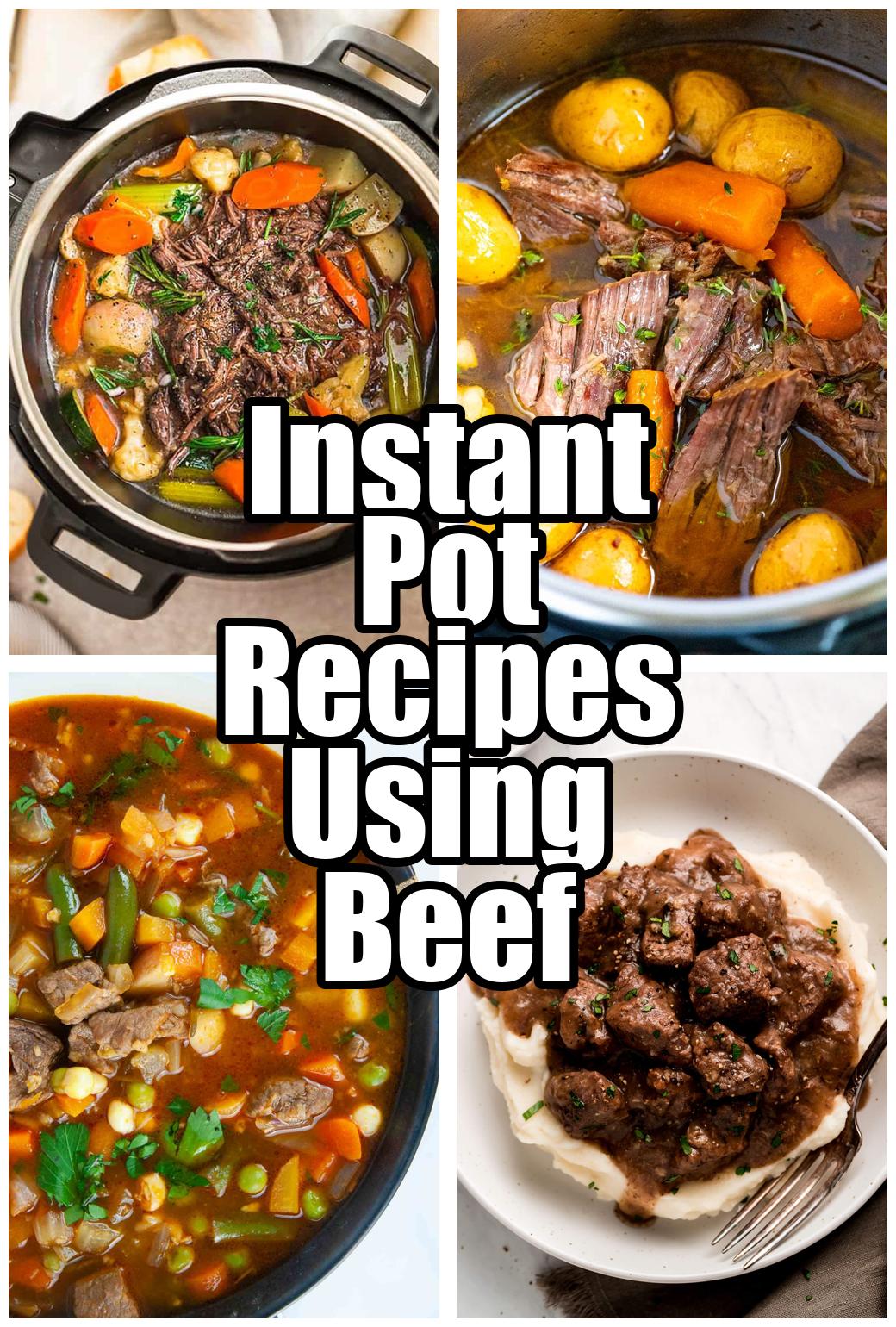 Instant Pot Recipes Using Beef