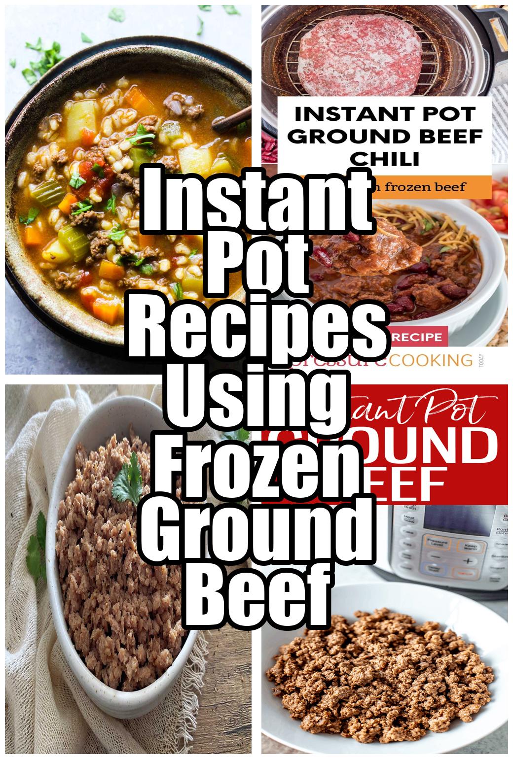 Instant Pot Recipes Using Frozen Ground Beef