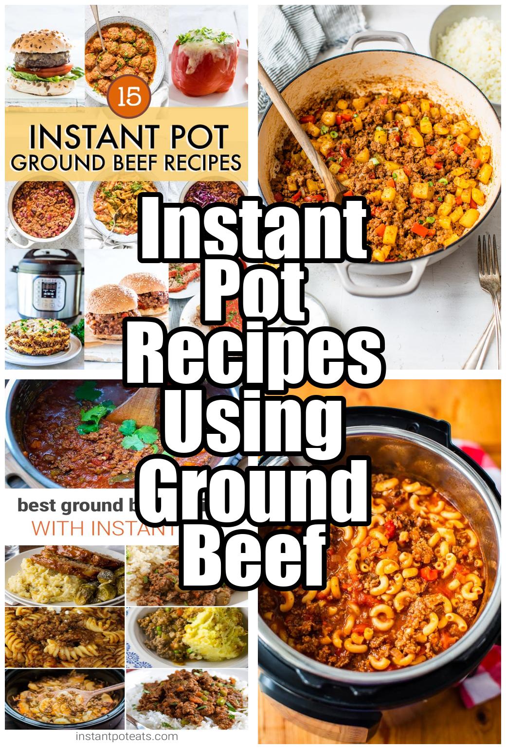 Instant Pot Recipes Using Ground Beef