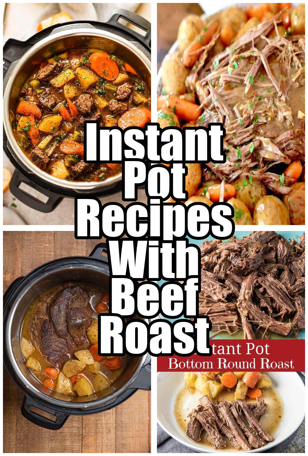 Instant Pot Recipes With Beef Roast