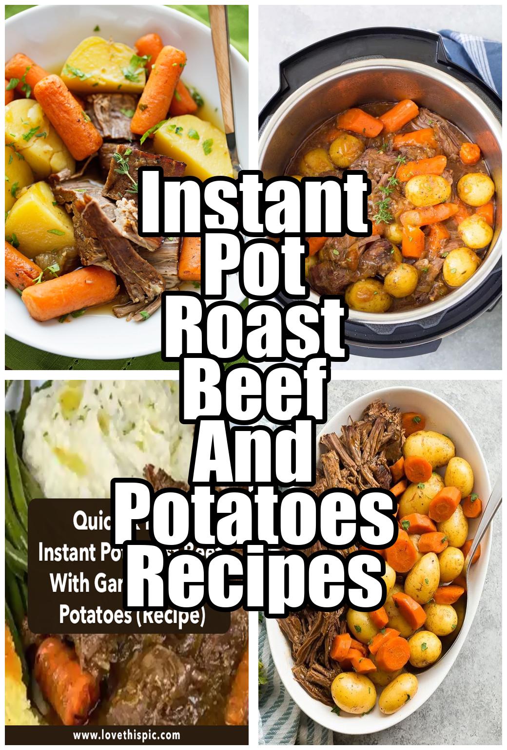 Instant Pot Roast Beef And Potatoes Recipes