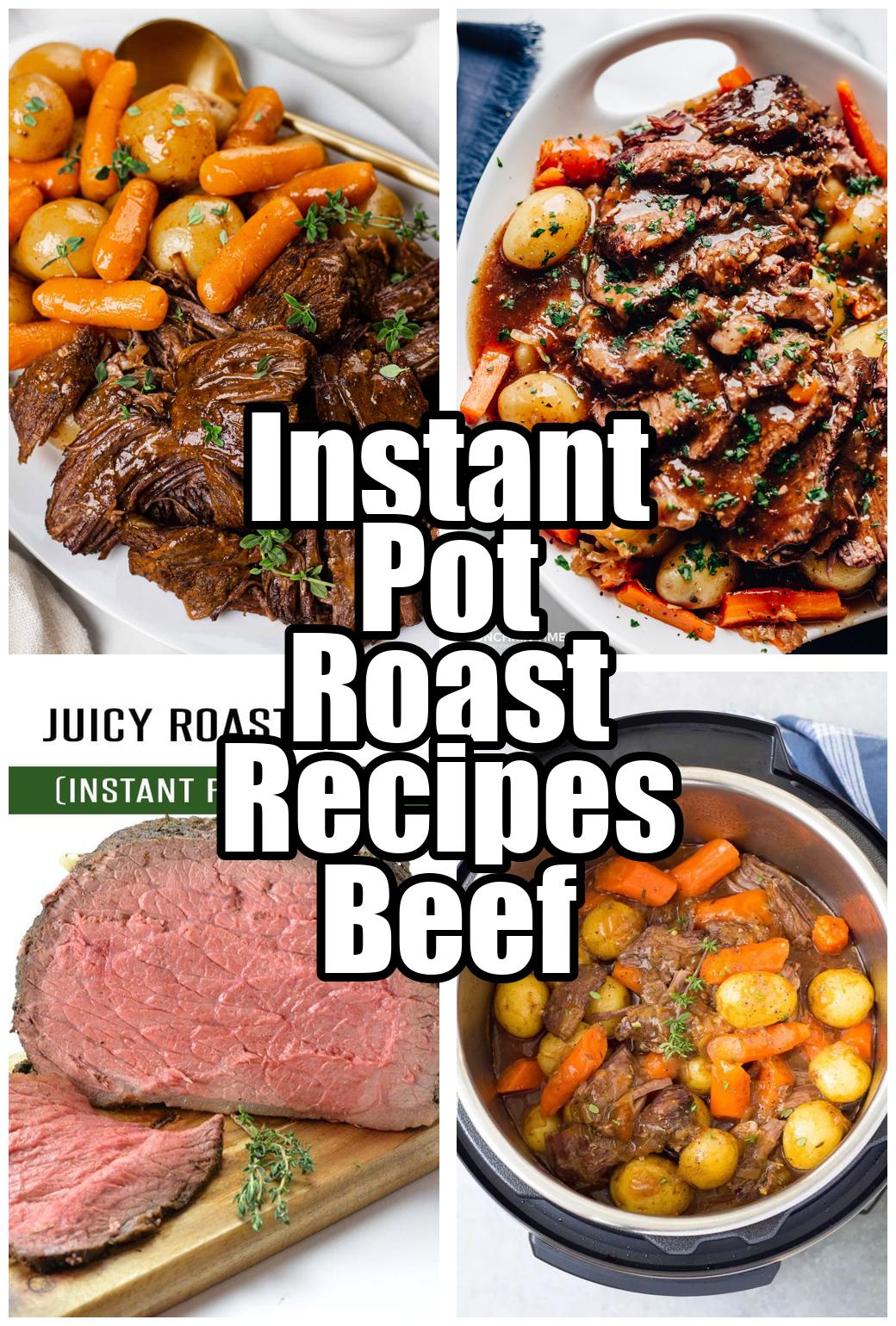 Instant Pot Roast Recipes Beef