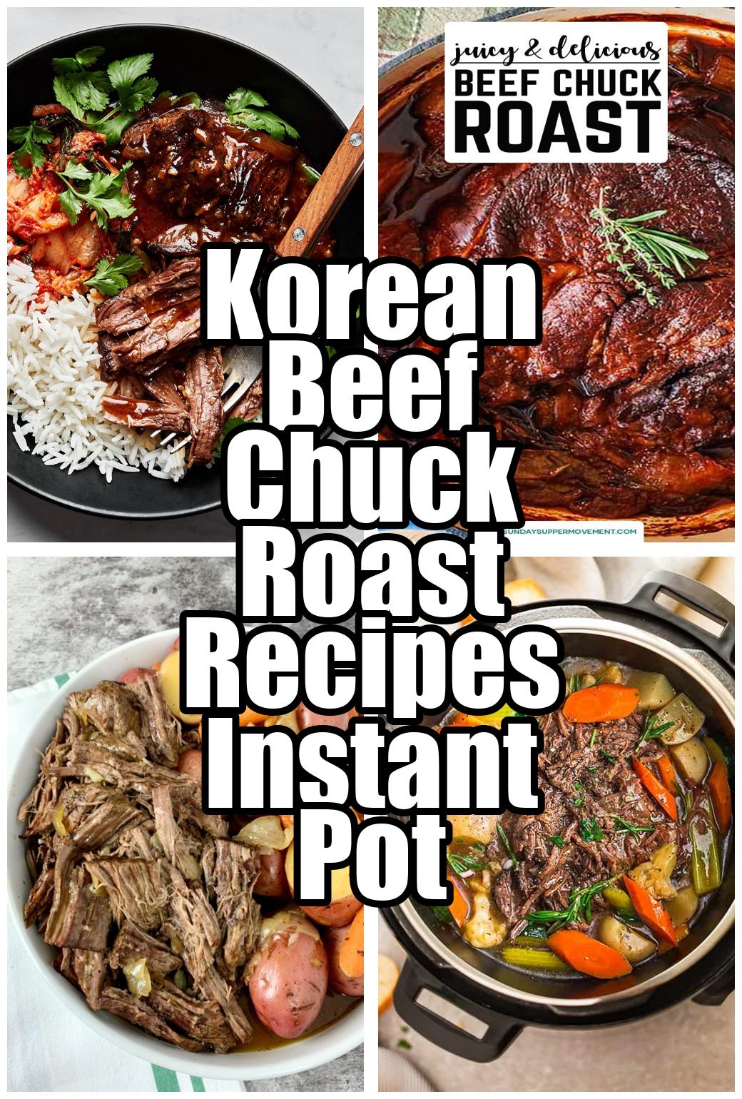 Korean Beef Chuck Roast Recipes Instant Pot