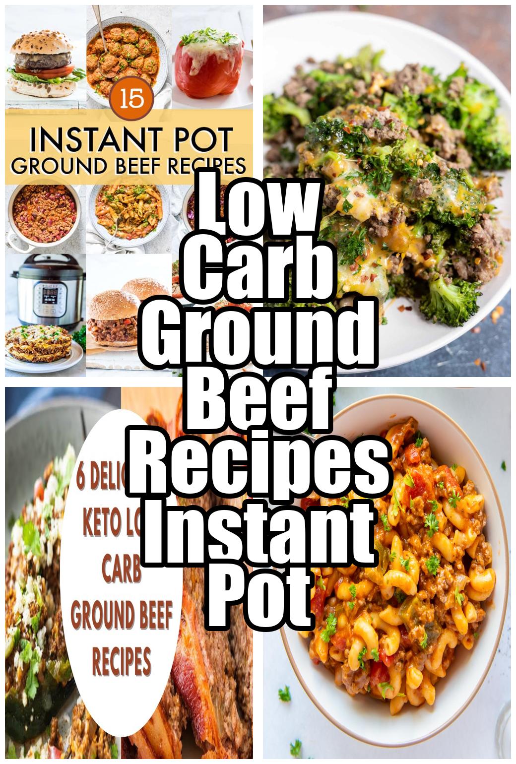 Low Carb Ground Beef Recipes Instant Pot