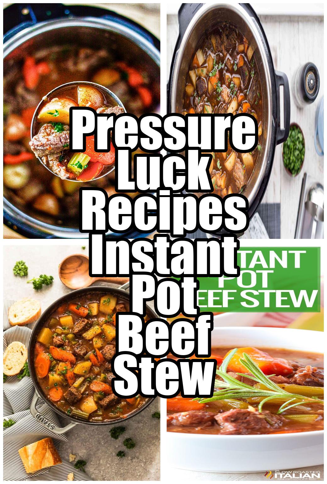 Pressure Luck Recipes Instant Pot Beef Stew