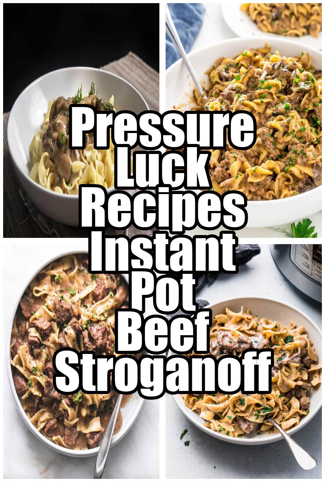 Pressure Luck Recipes Instant Pot Beef Stroganoff