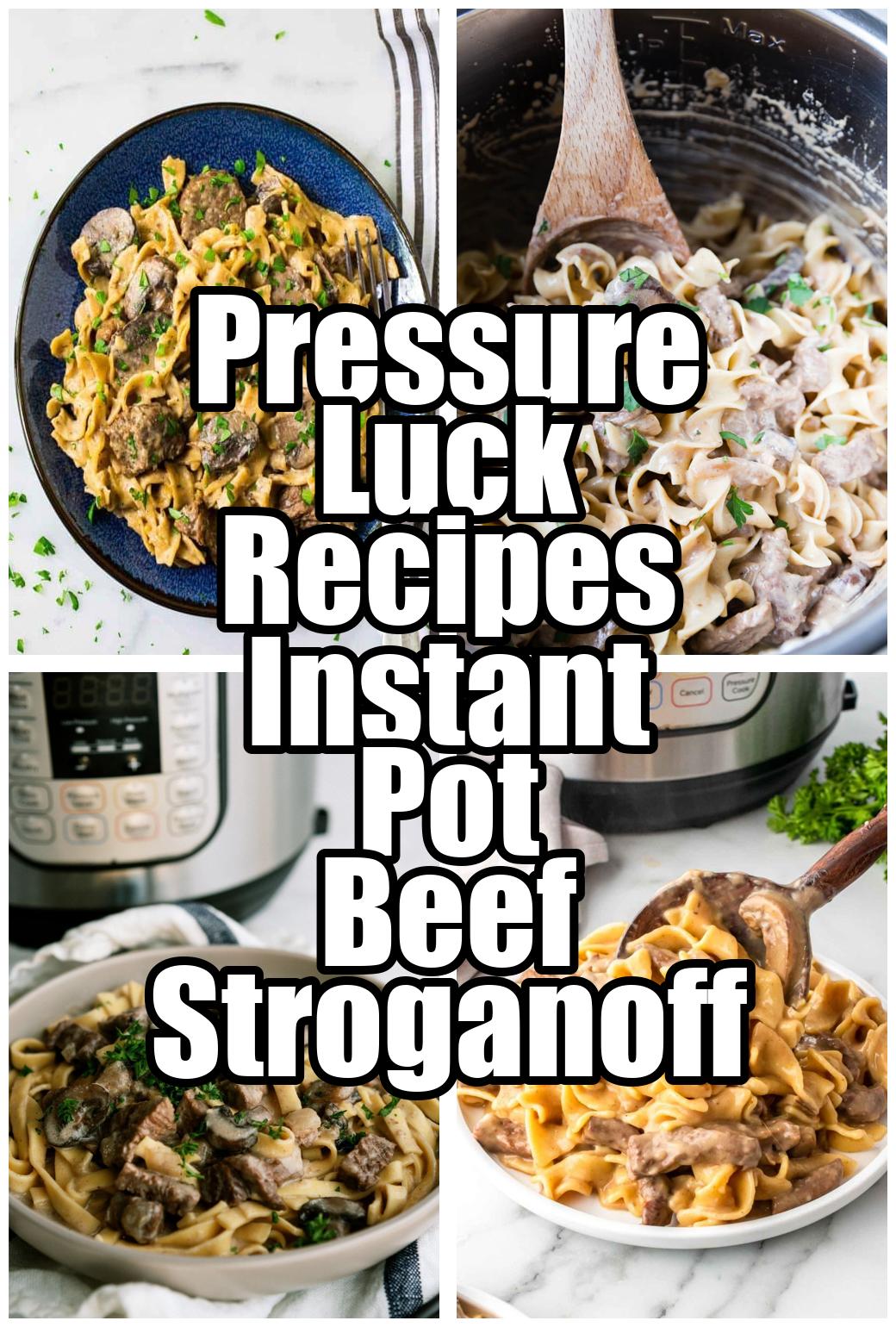 Pressure Luck Recipes Instant Pot Beef Stroganoff