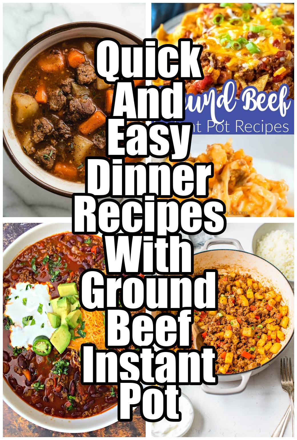 Quick And Easy Dinner Recipes With Ground Beef Instant Pot