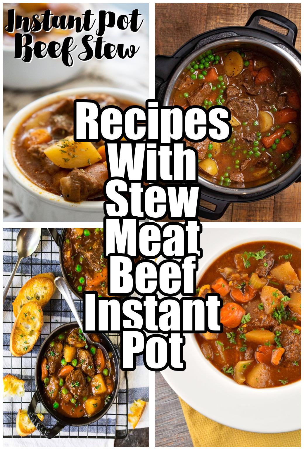 Recipes With Stew Meat Beef Instant Pot