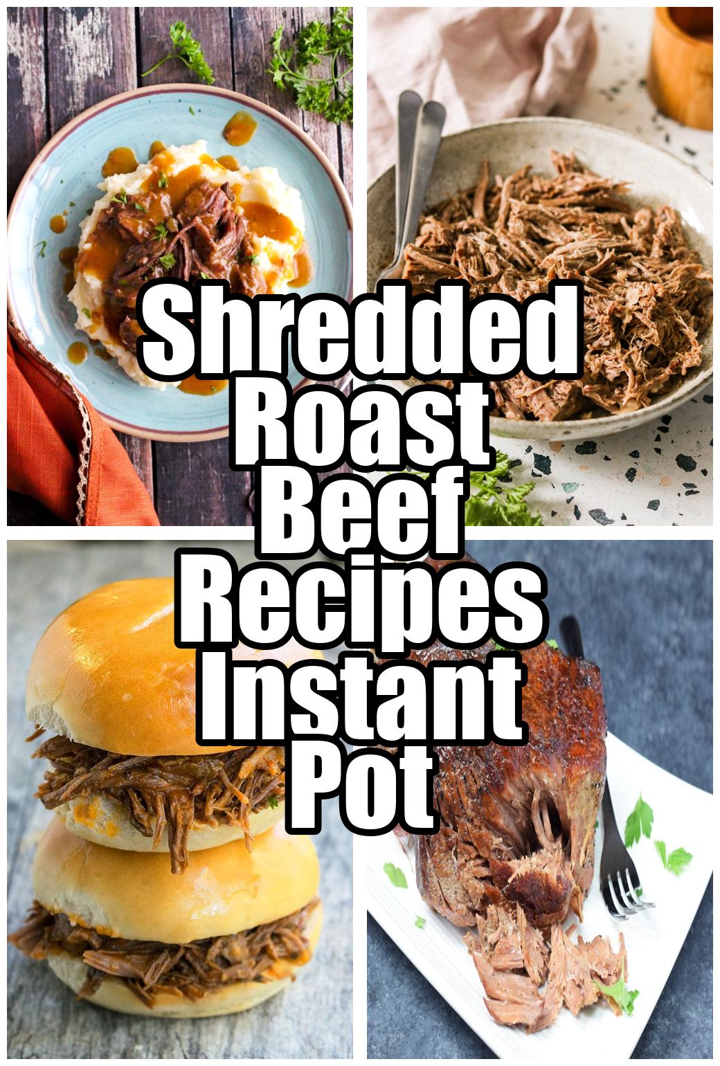 Shredded Roast Beef Recipes Instant Pot