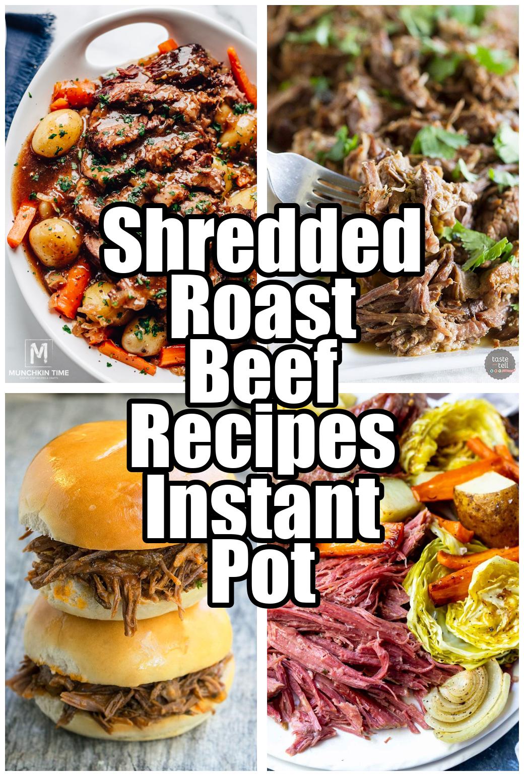 Shredded Roast Beef Recipes Instant Pot