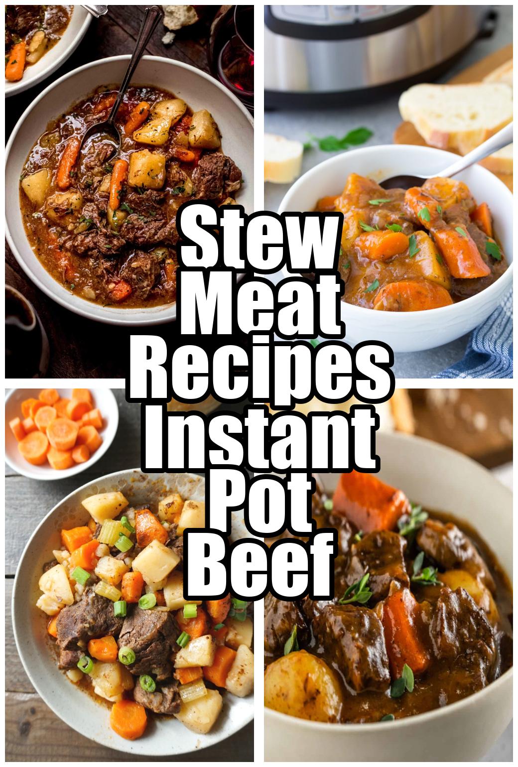 Stew Meat Recipes Instant Pot Beef