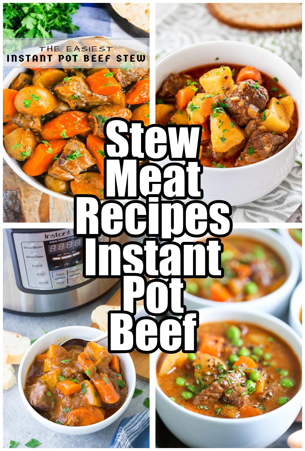 Stew Meat Recipes Instant Pot Beef